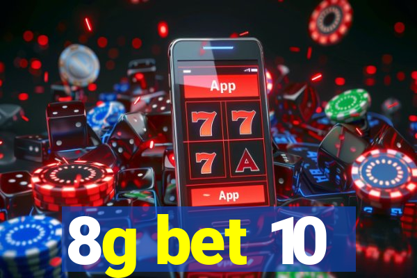 8g bet 10